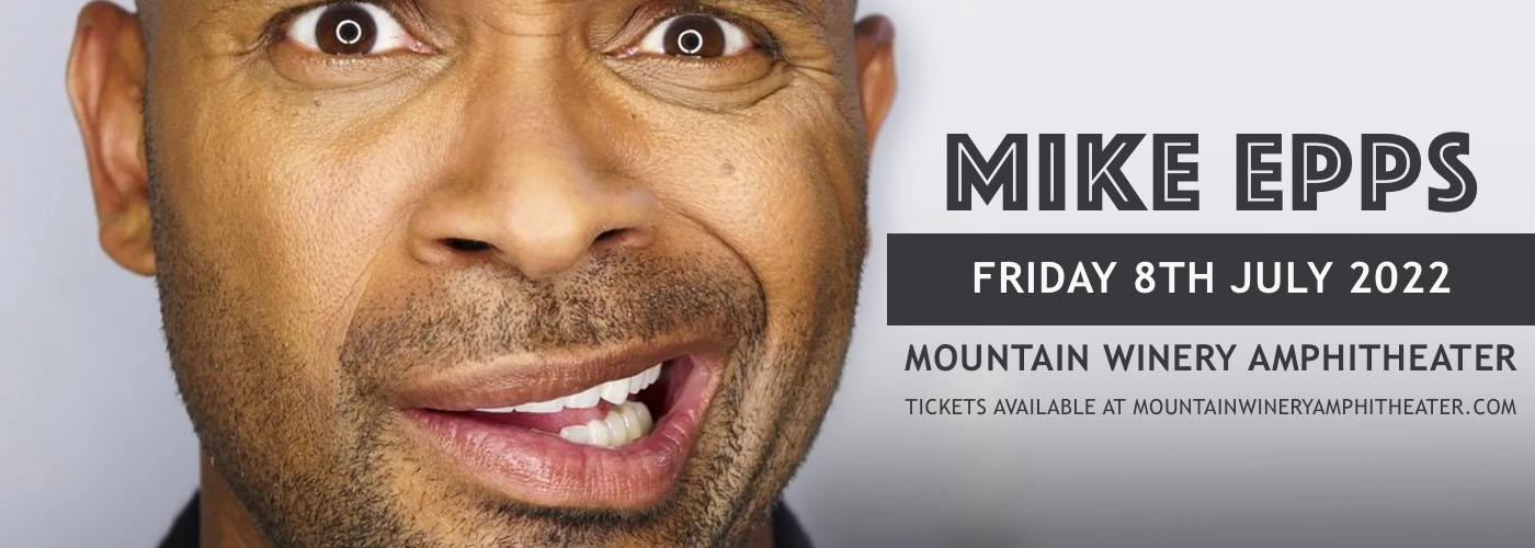 Mike Epps Tickets 8th July Mountain Winery in Saratoga